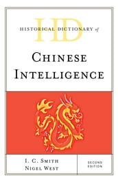 Historical Dictionary of Chinese Intelligence