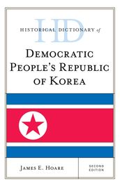 Historical Dictionary of Democratic People s Republic of Korea