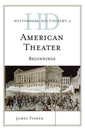 Historical Dictionary of American Theater