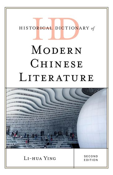 Historical Dictionary of Modern Chinese Literature - Li-hua Ying