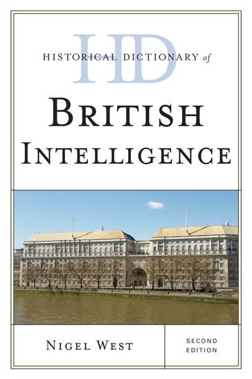 Historical Dictionary of British Intelligence - Nigel West