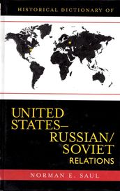 Historical Dictionary of United States-Russian/Soviet Relations