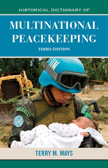 Historical Dictionary of Multinational Peacekeeping - Terry M. Mays