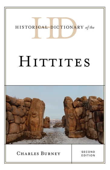 Historical Dictionary of the Hittites - Charles Burney