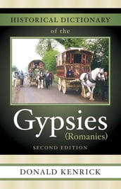 Historical Dictionary of the Gypsies (Romanies)