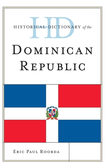 Historical Dictionary of the Dominican Republic - Eric Paul Roorda