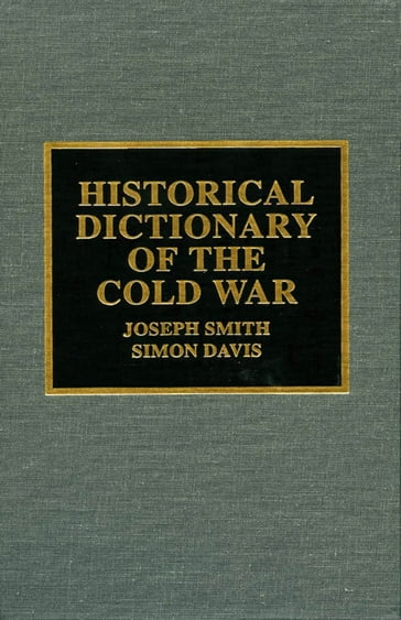 Historical Dictionary of the Cold War - Joseph Smith - Simon Davis