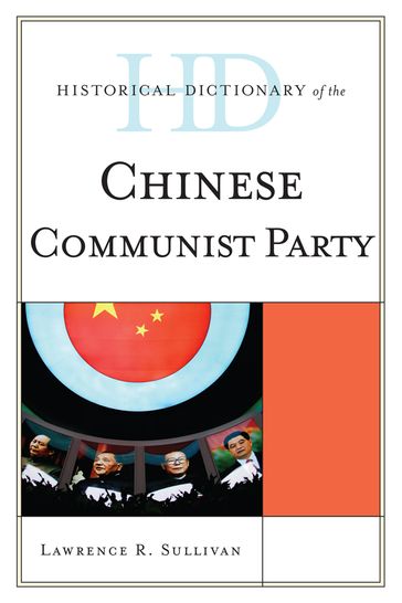 Historical Dictionary of the Chinese Communist Party - Lawrence R. Sullivan