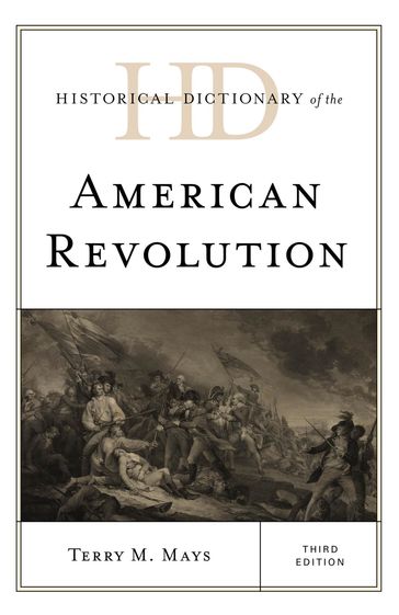 Historical Dictionary of the American Revolution - Terry M. Mays