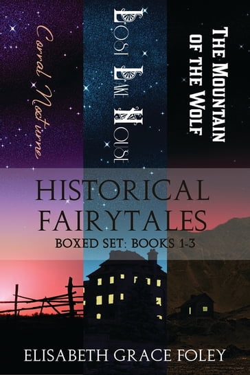 Historical Fairytales Boxed Set: Books 1-3 - Elisabeth Grace Foley