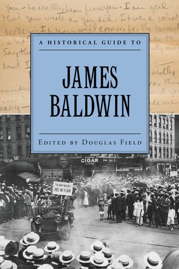 A Historical Guide to James Baldwin - Douglas Field