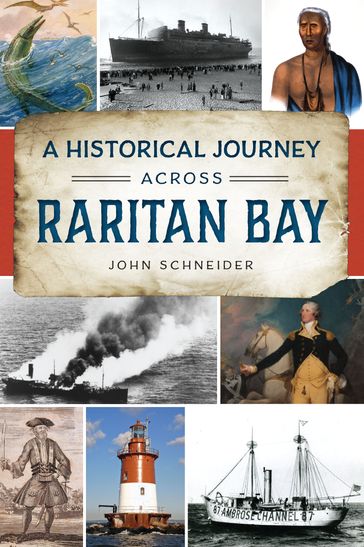 A Historical Journey Across Raritan Bay - John Schneider