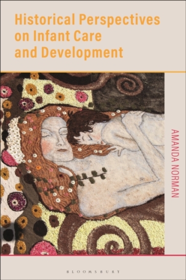 Historical Perspectives on Infant Care and Development - Amanda Norman