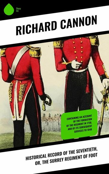 Historical Record of the Seventieth, or, the Surrey Regiment of Foot - Richard Cannon