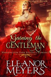 Historical Romance: Gaining The Gentleman A Duke s Game Regency Romance