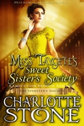 Historical Romance: Miss Taygete s Sweet Sister s Society A Lady s Club Regency Romance