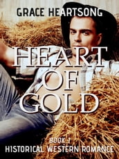 Historical Western Romance: Heart Of Gold
