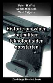 Historie om vapen og militær teknologi siden oppstarten