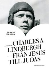 Historien om Charles A. Lindbergh : fran Jesus till Judas