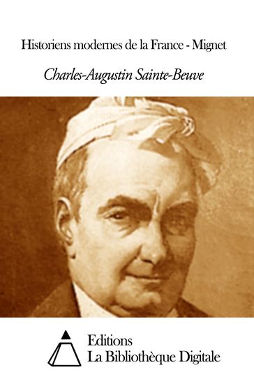 Historiens modernes de la France - Mignet - Charles Augustin Sainte-Beuve