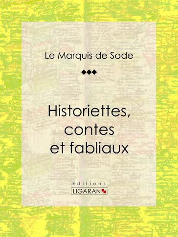 Historiettes, contes et fabliaux - Ligaran - Donatien Alphonse François de Sade