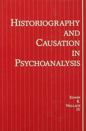 Historiography and Causation in Psychoanalysis