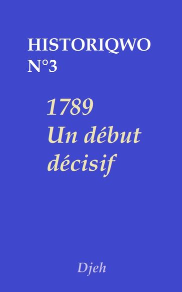 Historiqwo N°3 - 1789 Un Début Décisif - Djeh