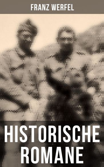 Historische Romane - Franz Werfel