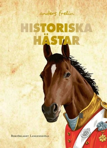 Historiska hästar - Anders Frelin - Caroline Karlstrom - John Eyre