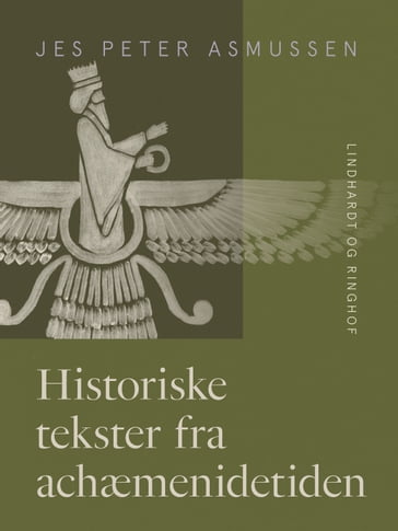 Historiske tekster fra achæmenidetiden - Jes Peter Asmussen