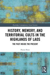 History, Memory, and Territorial Cults in the Highlands of Laos