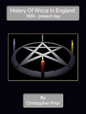 History Of Wicca In England: 1939 - Present Day