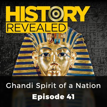 History Revealed: Ghandi Spirit of a Nation - Nige Tassell