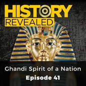 History Revealed: Ghandi Spirit of a Nation