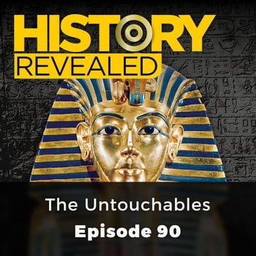 History Revealed: The Untouchables - Mark Glancy