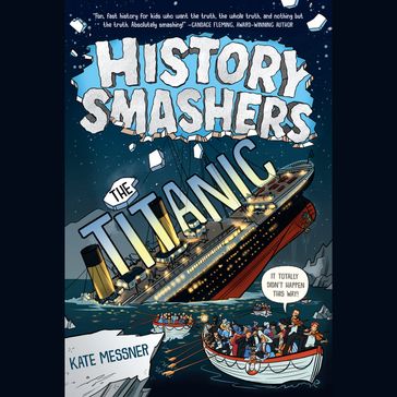 History Smashers: The Titanic - Kate Messner