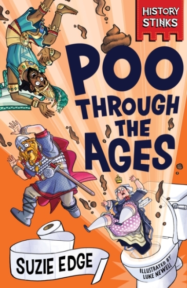 History Stinks!: Poo Through the Ages - Suzie Edge