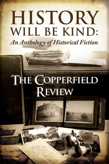 History Will Be Kind - The Copperfield Review