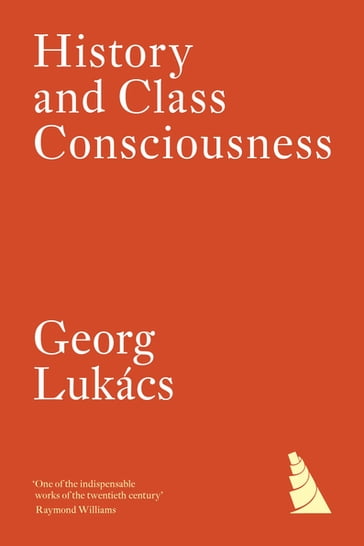 History and Class Consciousness - Georg Lukács - Michael Lowy