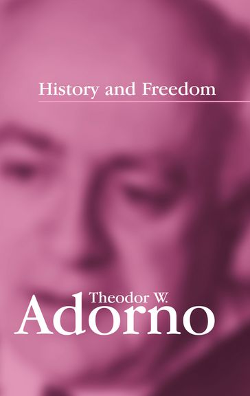 History and Freedom - Theodor W. Adorno