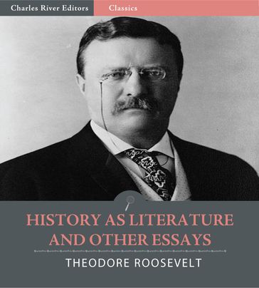 History as Literature and Other Essays - Theodore Roosevelt