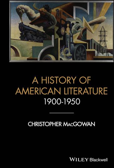 A History of American Literature 1900 - 1950 - Christopher MacGowan
