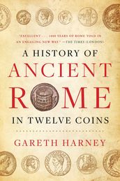 A History of Ancient Rome in Twelve Coins