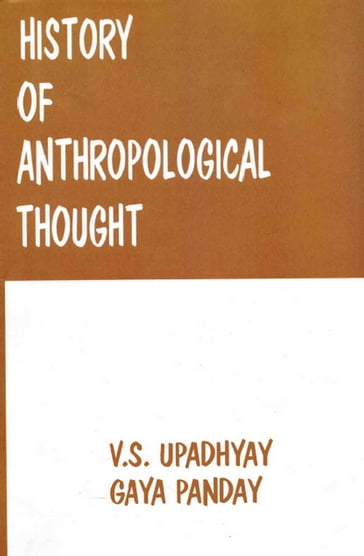 History of Anthropological Thought - Gaya Pandey - V. S. Upadhyay