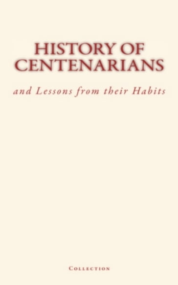 History of Centenarians and Lessons from their Habits - COLLECTION