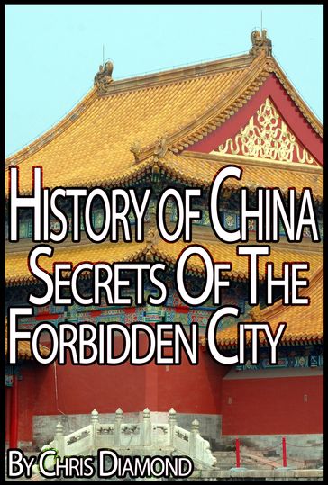 History of China: The Secrets Of The Forbidden City - Chris Diamond