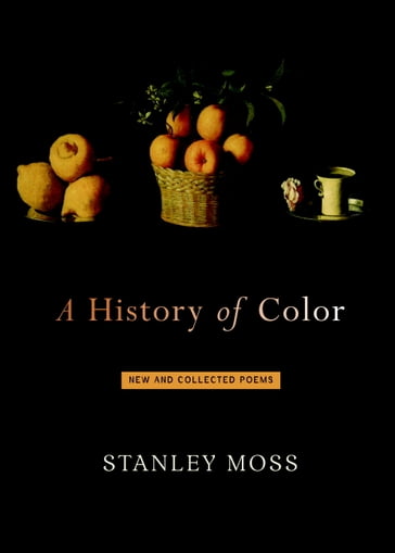 A History of Color - Stanley Moss