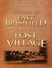 History of East Brimfield and the Lost Village