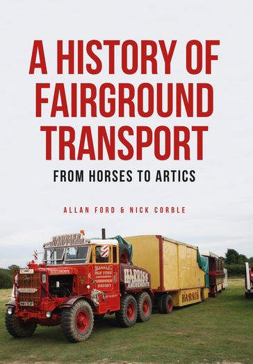 A History of Fairground Transport - Allan Ford - Nick Corble