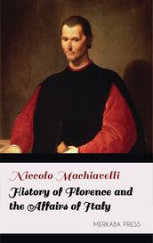 History of Florence and the Affairs of Italy